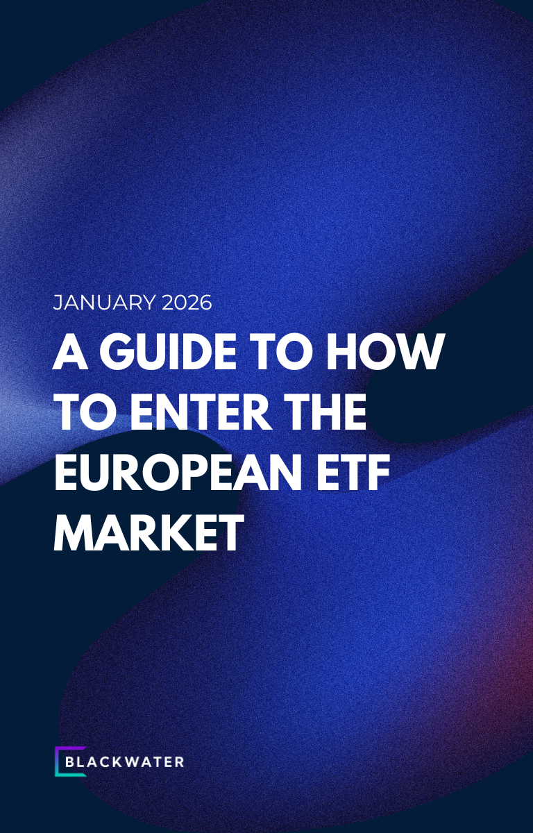 2026 How to Guide to Enter the European ETF Market BY BLACKWATER